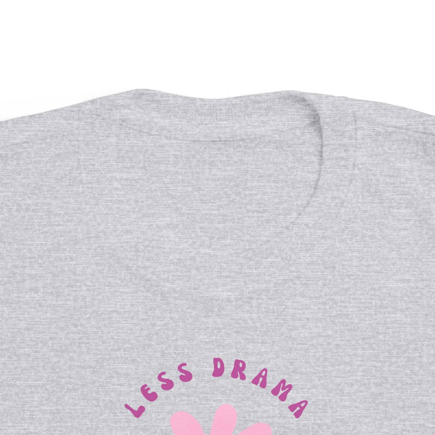 Less Drama More Dua Toddler's Fine Jersey Tee